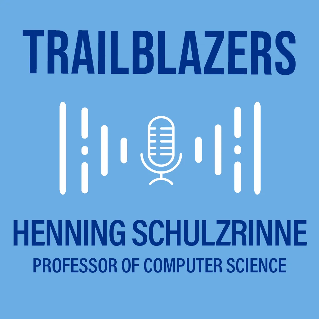 Title card for "Trailblazers" audio segment with Professor Henning Schulzrinne.